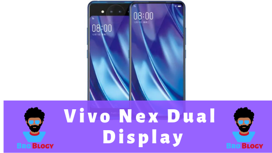 vivo nex dual display Android Mobile Phone Specification, Pros & Cons, Price