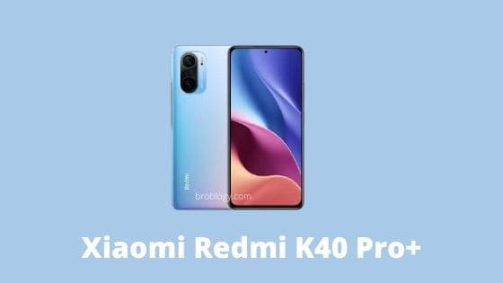 Redmi K40 Pro+