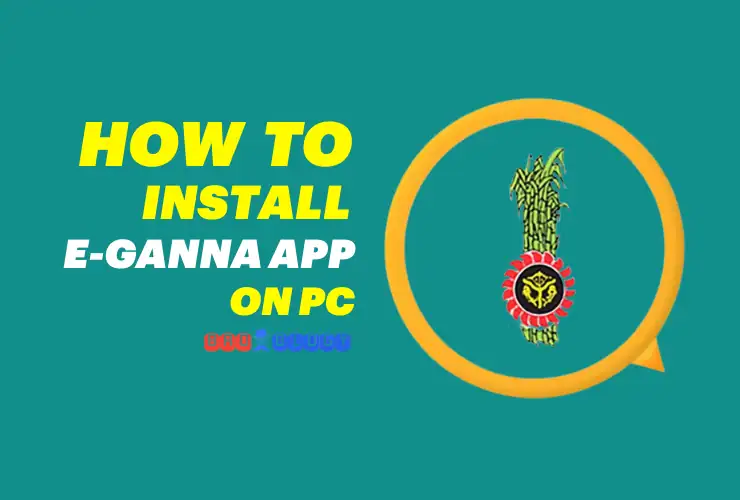 How to Install the E-Ganna App on PC